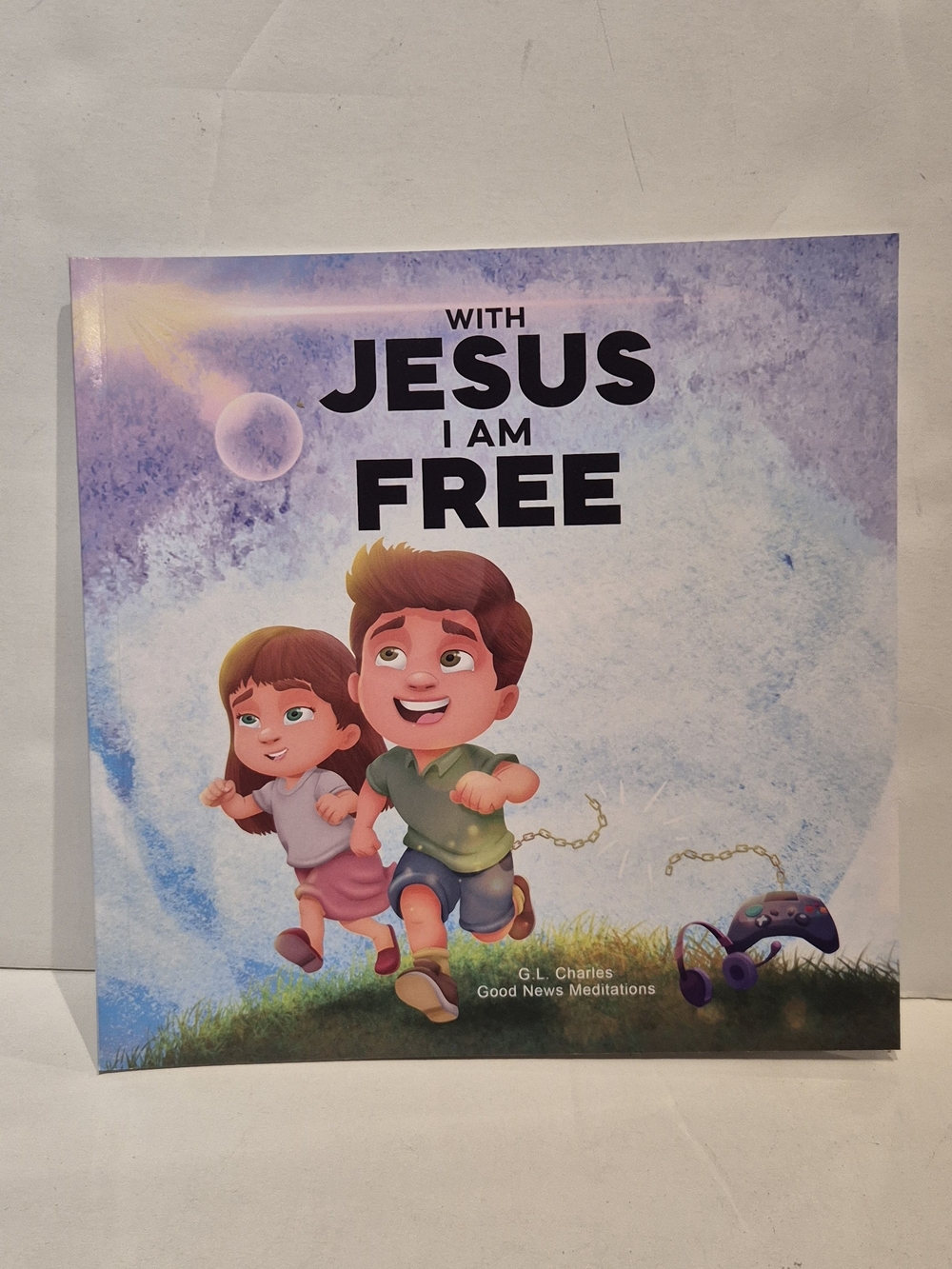 With Jesus I Am Free - G.L Charles Christian Childrens Book